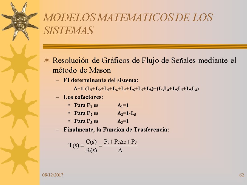 08/12/2017 62 MODELOS MATEMATICOS DE LOS SISTEMAS Resolución de Gráficos de Flujo de Señales